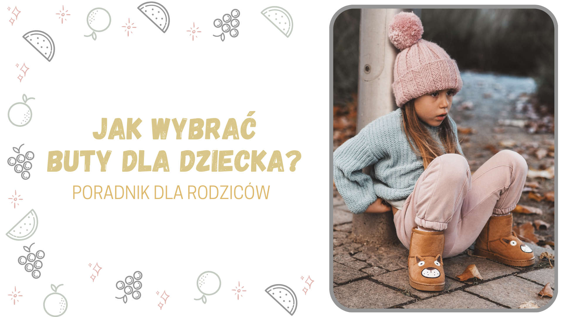 Jak wybrać buty dla dziecka? Poradnik dla rodziców