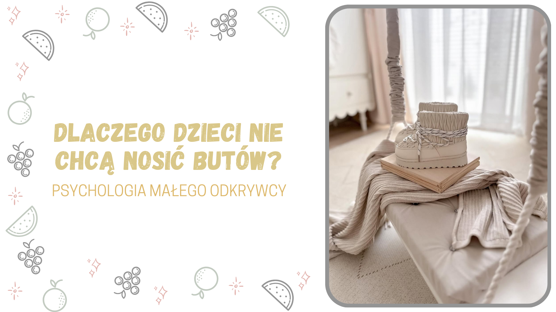 Dlaczego dzieci nie chcą nosić butów? Psychologia małego odkrywcy