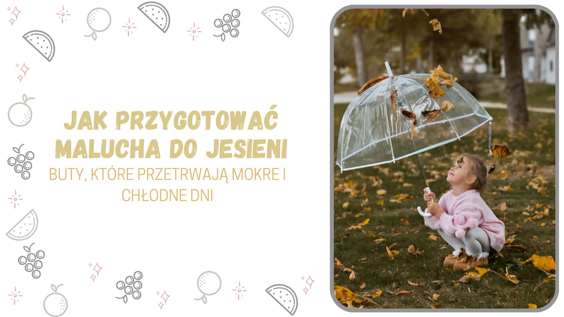 Jak przygotować malucha do jesieni – buty, które przetrwają mokre i chłodne dni